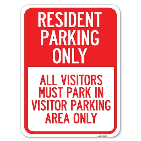 Signmission Parking Resident Parking Only All Visitors Must Park in Visitor Parking Area Only, A-1824-23359 A-1824-23359